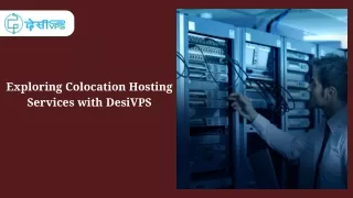 Exploring Colocation Hosting Services with DesiVPS