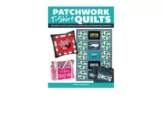 Download PDF Patchwork TShirt Quilts The FabricLovers Approach to Quilting Keepsakes and Preserving Memories Landauer 14