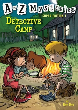 [PDF] DOWNLOAD Detective Camp (A to Z Mysteries Super Edition, No. 1)