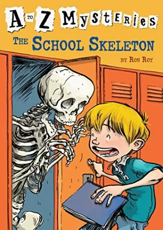 [READ DOWNLOAD] The School Skeleton (A to Z Mysteries)