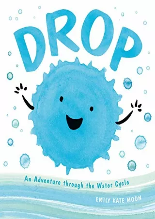 Download Book [PDF] Drop: An Adventure through the Water Cycle