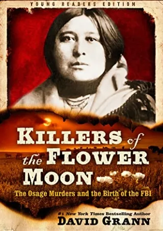 PDF_ Killers of the Flower Moon: Adapted for Young Readers: The Osage Murders and