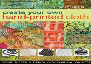 [PDF] Create Your Own Hand-Printed Cloth: Stamp, Screen & Stencil with Everyday