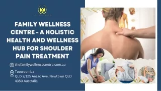 Family Wellness Centre - a Holistic Health and Wellness Hub for Shoulder Pain Tr