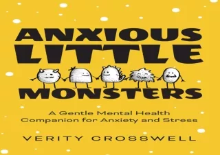 PDF Anxious Little Monsters: A Gentle Mental Health Companion for Anxiety and St