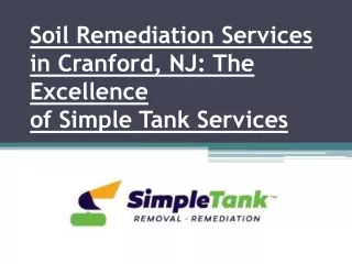 Soil Remediation Services in Cranford, NJ: The Excellence of Simple Tank Service