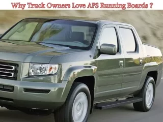 Why Truck Owners Love APS Running Boards
