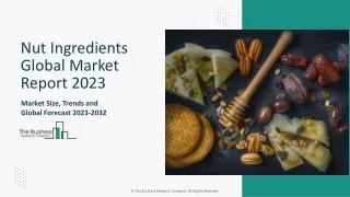 Nut Ingredients Market 2023 - By Size, Competitive Landscape, Upcoming Trends