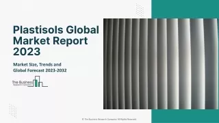 Global Plastisols Market Dynamics & Segmentation Analysis Report 2023