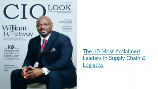 The 10 Most Acclaimed Leaders in Supply Chain & Logistics