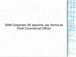 SAM Corporate UK appoints Jay Verma as Chief Commercial Officer