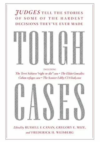 READ [PDF] Tough Cases: Judges Tell the Stories of Some of the Hardest Decisions They’ve