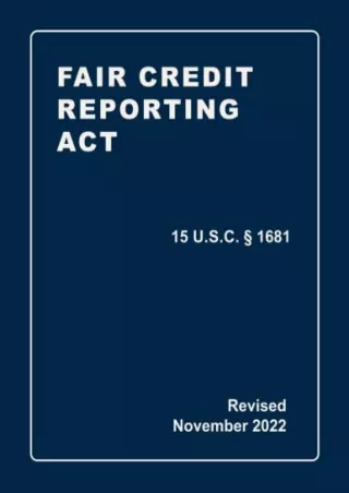 PDF_ Fair Credit Reporting Act 15 U.S.C § 1681 Revised: A Quick Reference Guide of