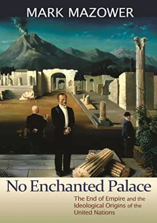 PDF_ No Enchanted Palace: The End of Empire and the Ideological Origins of the