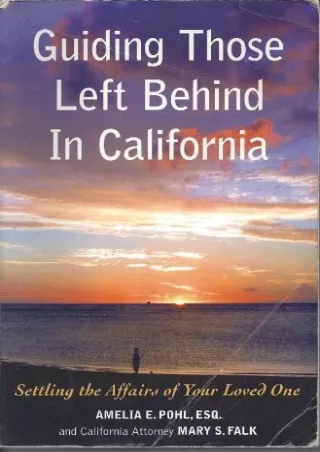 Read ebook [PDF] Guiding Those Left Behind in California: Settling the Affairs of Your Loved