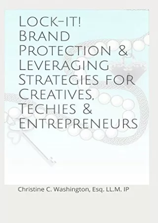 Download Book [PDF] Lock-It! Brand Protection & Leveraging Strategies for Creatives, Techies &