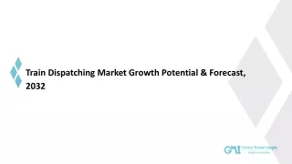 Train Dispatching Market Growth Analysis & Forecast Report | 2023-2032