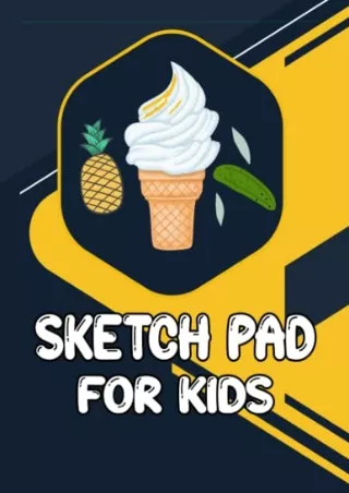 PDF Sketch Pad For Kids: Large Sketch Book for Drawing Practice, Blank Pape