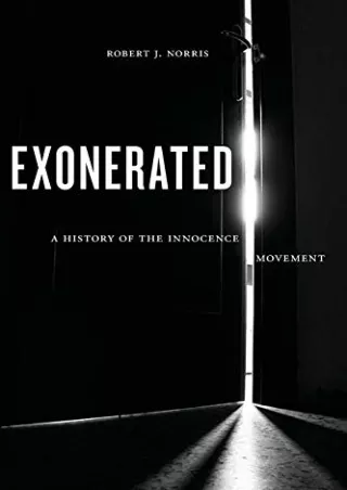 Full DOWNLOAD Exonerated: A History of the Innocence Movement