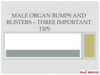 Male Organ Bumps and Blisters – Three Important Tips