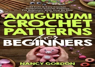 Download Amigurumi Crochet Patterns For Beginners: 33 Cute & Easy Crochet Amigur