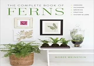 (PDF) The Complete Book of Ferns: Indoors â€¢ Outdoors â€¢ Growing â€¢ Crafting