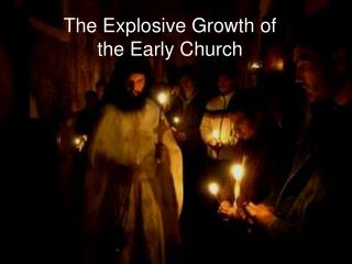 The Explosive Growth of the Early Church