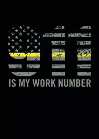 [PDF READ ONLINE] 911 Is My Work Number: 911 Dispatcher Journal Blank Lined Dispatch Notebook Gift