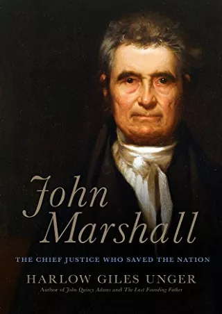 [PDF] DOWNLOAD John Marshall: The Chief Justice Who Saved the Nation