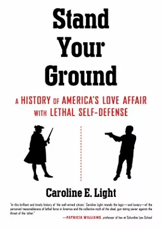 PDF_ Stand Your Ground: A History of America's Love Affair with Lethal Self-Defense