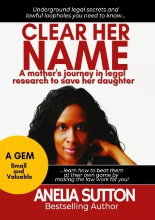 PDF/READ Clear Her Name: A Mother's Journey in Legal Research to Save Her Daughter