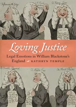 [READ DOWNLOAD] Loving Justice: Legal Emotions in William Blackstone's England