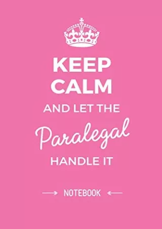 [PDF READ ONLINE] Keep Calm and let the Paralegal handle it: 6x9 Notebook, Great Paralegal Gifts