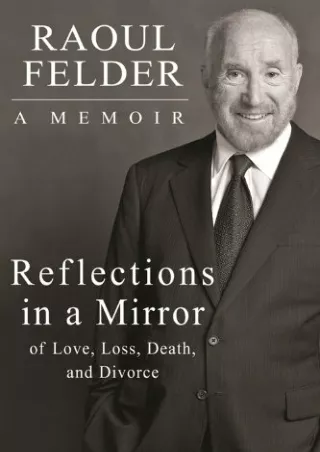 $PDF$/READ/DOWNLOAD Reflections in a Mirror: Of Love, Loss, Death and Divorce