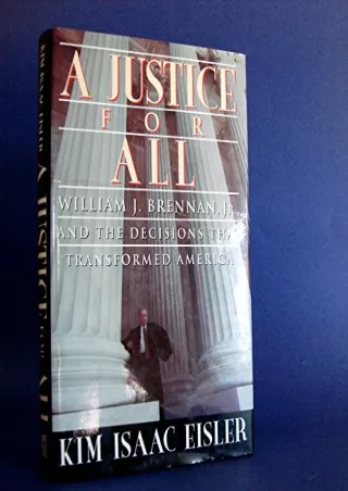 Read ebook [PDF] A Justice for All: William J. Brennan, Jr., and the Decisions That Transformed