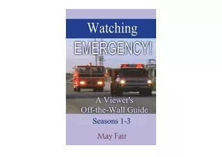 Kindle online PDF Watching EMERGENCY Seasons 13 A Viewers OfftheWall Guide unlim