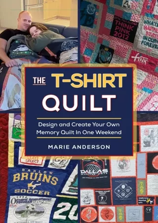 DOWNLOAD [PDF] The T-Shirt Quilt: Design and Create Your Own Memory Quilt In One