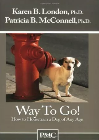 [PDF] DOWNLOAD EBOOK Way to Go! How to Housetrain a Dog of Any Age read