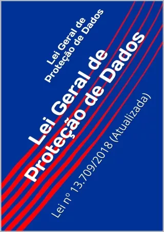 [PDF READ ONLINE] Lei Geral de Proteção de Dados: Lei nº 13.709/2018 (Atualizada) (Portuguese