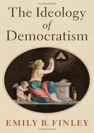 [PDF READ ONLINE] The Ideology of Democratism