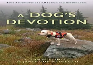 READ ONLINE A Dog's Devotion: True Adventures of a K9 Search and Rescue Team