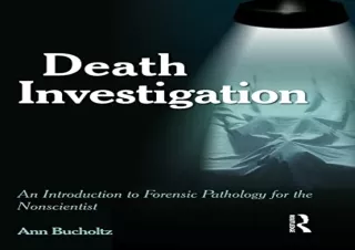 [EBOOK] DOWNLOAD Death Investigation: An Introduction to Forensic Pathology for the Nonscientist