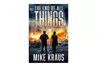 Download The End of All ThingsBook 2 The Desolation An Epic PostApocalyptic Surv