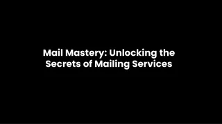 Mail Mastery - Unlocking the Secrets of Mailing Services