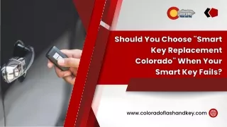 Should You Choose Smart Key Replacement Colorado When Your Smart Key Fails (1)