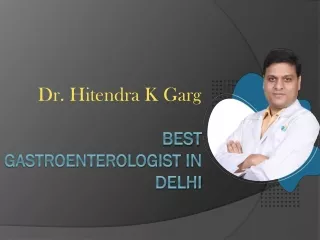 Best Gastroenterologist in Delhi