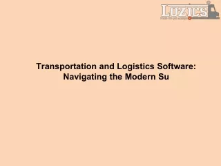 Transportation and Logistics Software Navigating the Modern Su-1