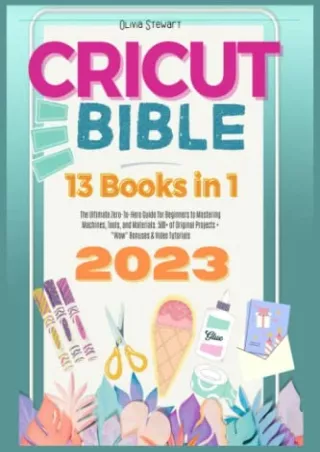 PDF Cricut Bible: 13 BOOKS IN 1 â€¢ The Ultimate Zero-To-Hero Guide for Beg