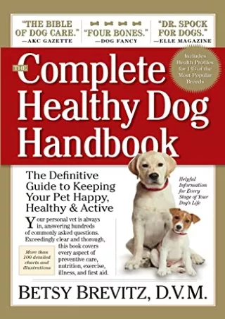 READ [PDF] The Complete Healthy Dog Handbook: The Definitive Guide to Keepi