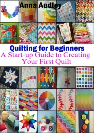 PDF/READ Quilting for Beginners: A Start-up Guide to Creating Your First Qu